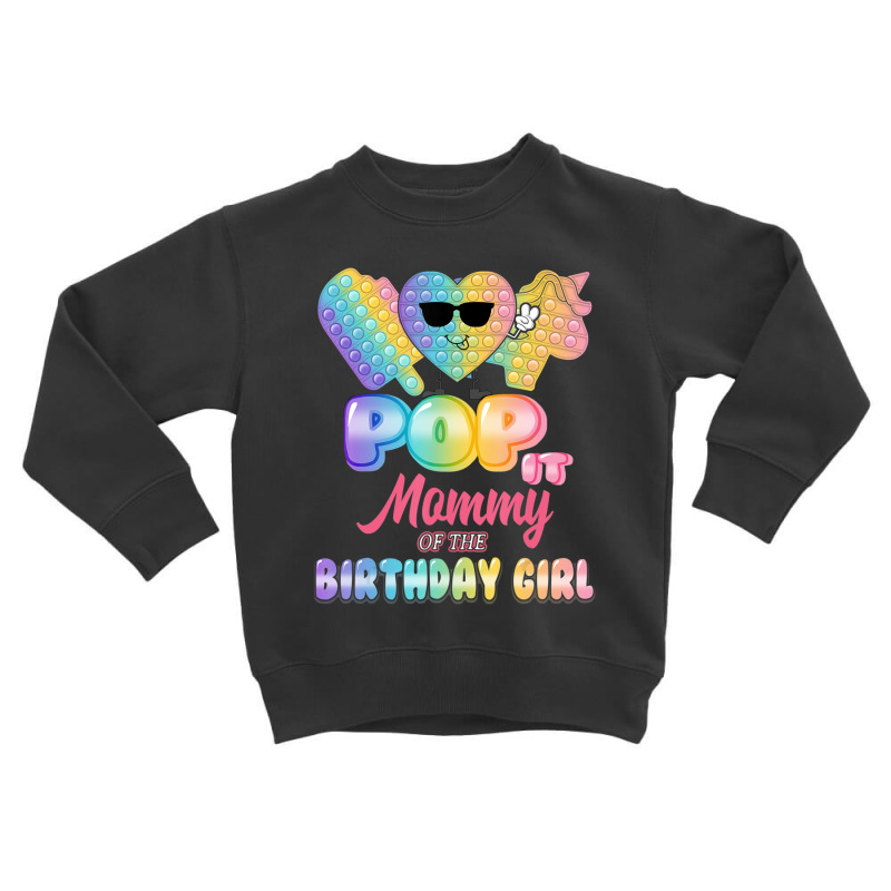 Mommy Of The Birthday Pop It Girl Bday Party Funny Toddler Sweatshirt by fenderbendable | Artistshot