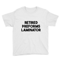 Retired Preforms Laminator Premium T Shirt Youth Tee | Artistshot