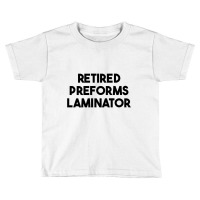 Retired Preforms Laminator Premium T Shirt Toddler T-shirt | Artistshot