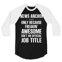 Gift For Freakin' Awesome News Anchor 3/4 Sleeve Shirt | Artistshot