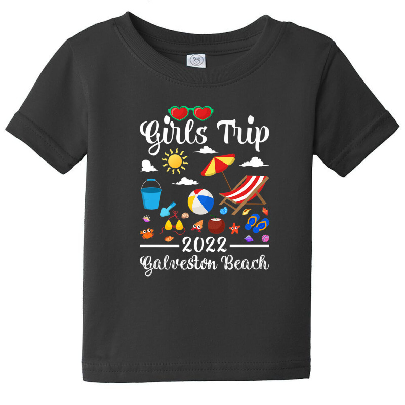 Girls Trip 2022 Summer Vacation Texas Galveston Beach Baby Tee by atoinenieck3 | Artistshot