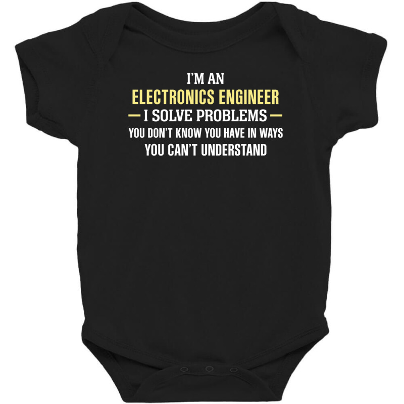 Electronics Engineer I Solve Problems Funny Gift Baby Bodysuit by thanchashop | Artistshot