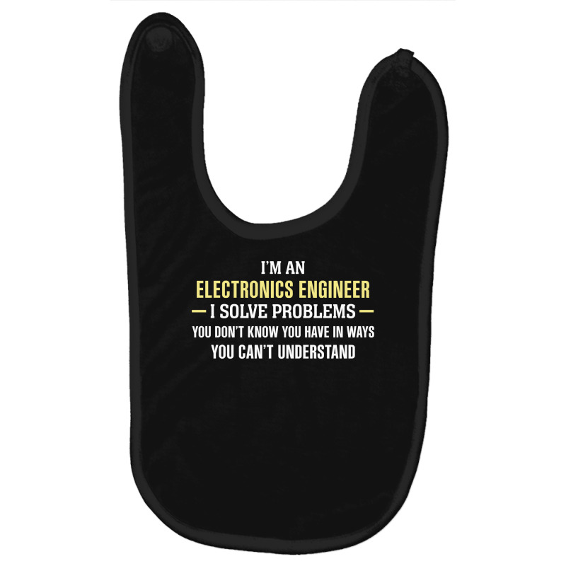 Electronics Engineer I Solve Problems Funny Gift Baby Bibs by thanchashop | Artistshot