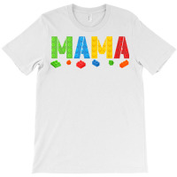 Mama Funny Blocks Master Builder Brick Builder Birthday T Shirt T-shirt | Artistshot