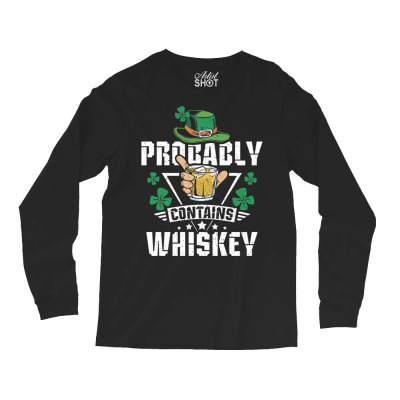Probably Contains Whiskey Long Sleeve Shirts Designed By Bariteau Hannah