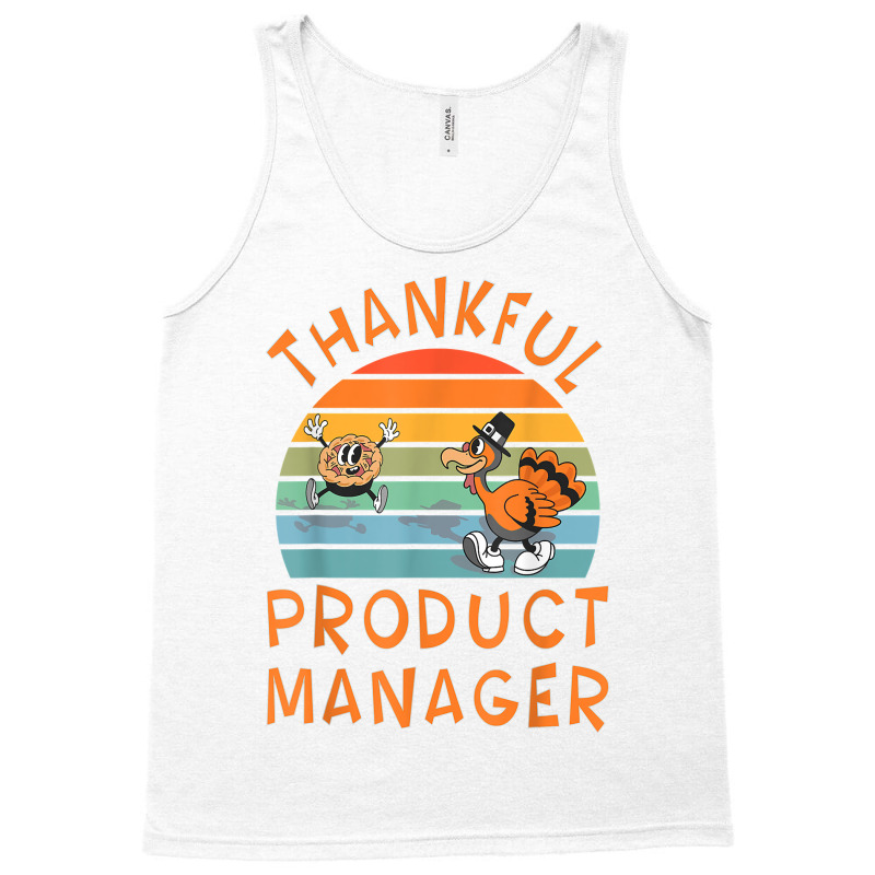 Product Manager Job Funny Thanksgiving T Shirt Tank Top | Artistshot