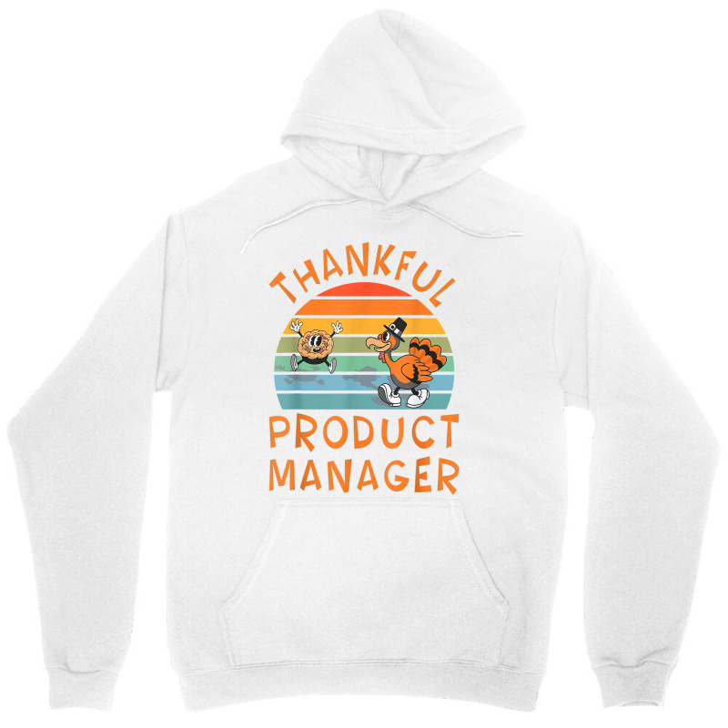 Product Manager Job Funny Thanksgiving T Shirt Unisex Hoodie | Artistshot