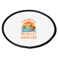 Product Manager Job Funny Thanksgiving T Shirt Oval Patch | Artistshot