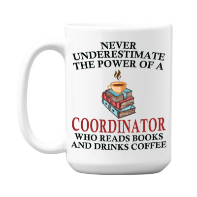 Coordinator Reading Books And Coffee Lover 15 Oz Coffee Mug Designed By Bariteau Hannah