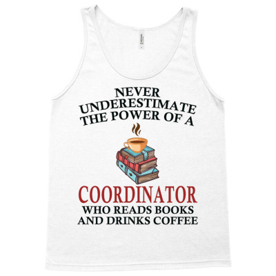 Coordinator Reading Books And Coffee Lover Tank Top Designed By Bariteau Hannah