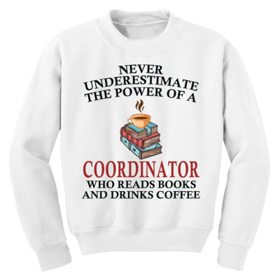 Coordinator Reading Books And Coffee Lover Youth Sweatshirt Designed By Bariteau Hannah