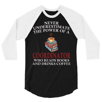 Coordinator Reading Books And Coffee Lover 3/4 Sleeve Shirt Designed By Bariteau Hannah