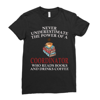 Coordinator Reading Books And Coffee Lover Ladies Fitted T-shirt Designed By Bariteau Hannah