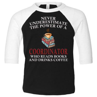 Coordinator Reading Books And Coffee Lover Toddler 3/4 Sleeve Tee Designed By Bariteau Hannah