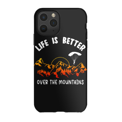 Life Is Better Over The Mountains Iphone 11 Pro Case Designed By Bariteau Hannah