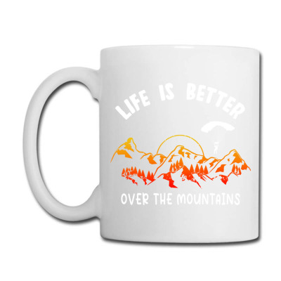 Life Is Better Over The Mountains Coffee Mug Designed By Bariteau Hannah