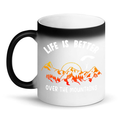 Life Is Better Over The Mountains Magic Mug Designed By Bariteau Hannah