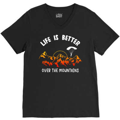 Life Is Better Over The Mountains V-neck Tee Designed By Bariteau Hannah