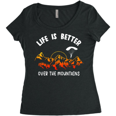 Life Is Better Over The Mountains Women's Triblend Scoop T-shirt Designed By Bariteau Hannah