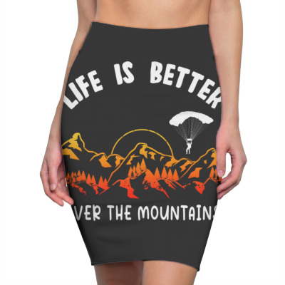 Life Is Better Over The Mountains Pencil Skirts Designed By Bariteau Hannah