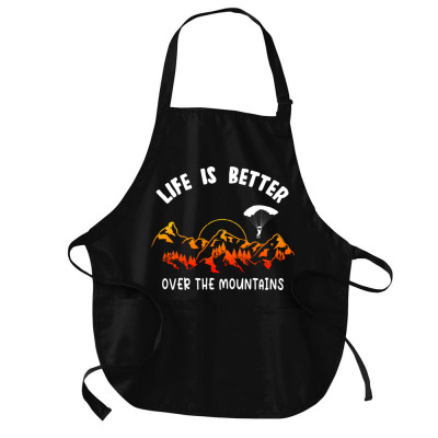 Life Is Better Over The Mountains Medium-length Apron Designed By Bariteau Hannah