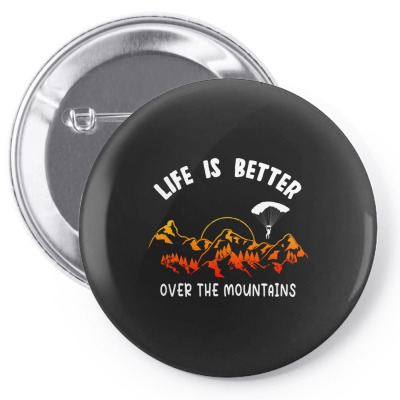 Life Is Better Over The Mountains Pin-back Button Designed By Bariteau Hannah