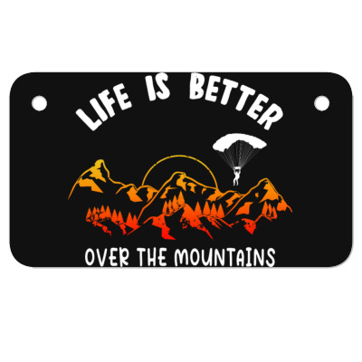 Life Is Better Over The Mountains Motorcycle License Plate Designed By Bariteau Hannah