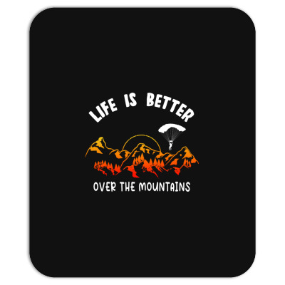 Life Is Better Over The Mountains Mousepad Designed By Bariteau Hannah