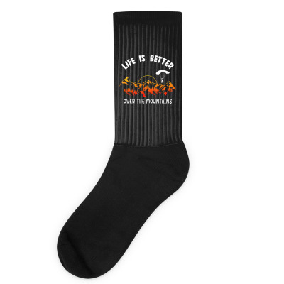 Life Is Better Over The Mountains Socks Designed By Bariteau Hannah