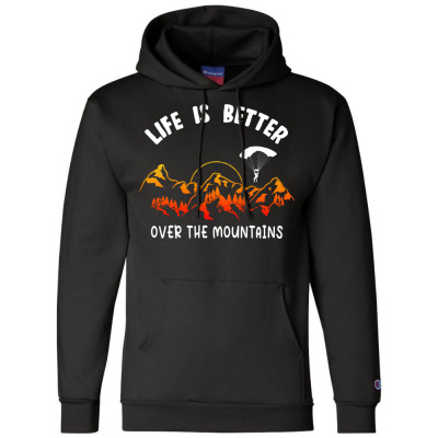 Life Is Better Over The Mountains Champion Hoodie Designed By Bariteau Hannah