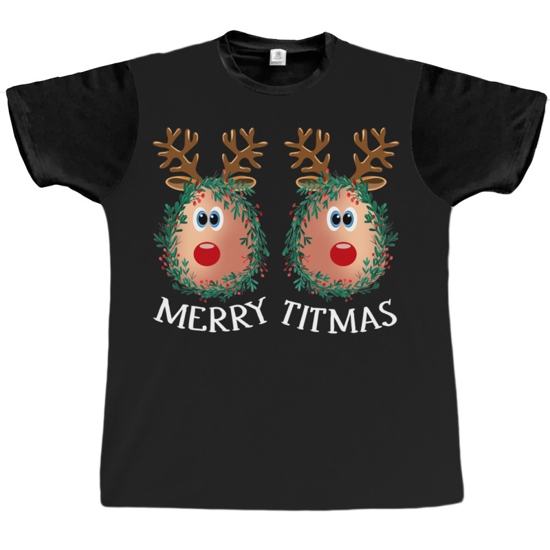 Merry Titmas Reindeer Boobs Naughty Funny Ugly Christmas Sweater Graphic T-shirt | Artistshot