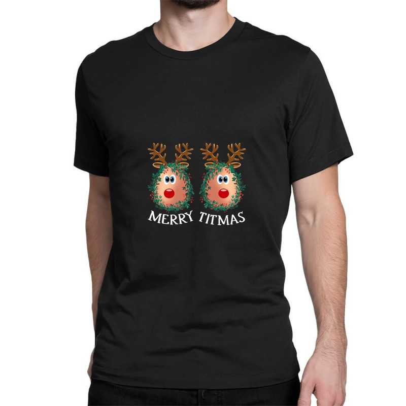 Merry Titmas Reindeer Boobs Naughty Funny Ugly Christmas Sweater Classic T-shirt | Artistshot