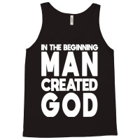 Man Created God Anti Religion Atheist Atheism T Shirt Tank Top | Artistshot