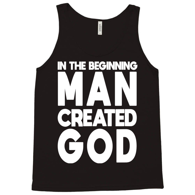 Man Created God Anti Religion Atheist Atheism T Shirt Tank Top by tamkyfashions | Artistshot