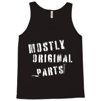 Mostly Original Parts Tank Top | Artistshot