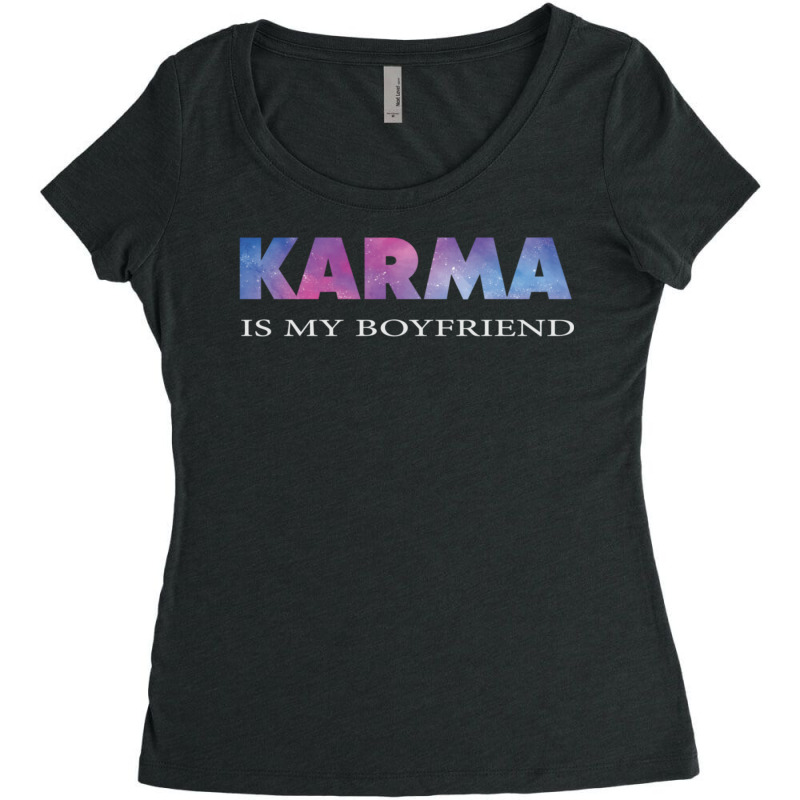 Karma Is My Boyfriend 6 Women's Triblend Scoop T-shirt by KathrynHabstritt | Artistshot