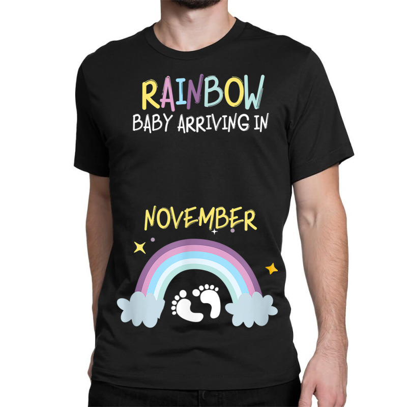 Pregnancy Announcement Rainbow Baby Arriving In November Classic T-shirt by KEVINHAVEZ | Artistshot