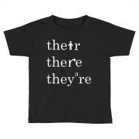 Their, There, And They're   English Teacher Correct Grammar Premium T Toddler T-shirt | Artistshot