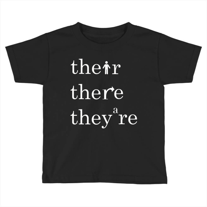 Their, There, And They're   English Teacher Correct Grammar Premium T Toddler T-shirt by choninzel | Artistshot