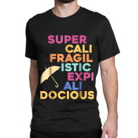 Supercalifragilisticexpialidocious Umbrella Classic T-shirt | Artistshot