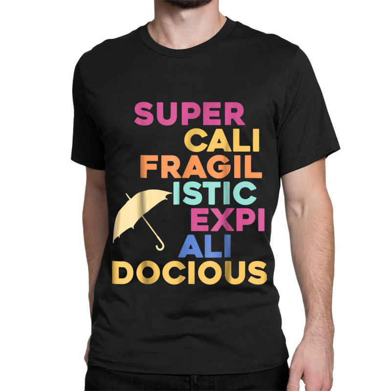 Supercalifragilisticexpialidocious Umbrella Classic T-shirt by ANDREWAVIS | Artistshot