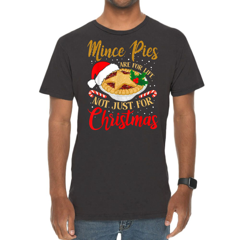 Mince Pies Are For Life Not Just For Christmas Pajama T Shirt Vintage T-Shirt by luckenbg | Artistshot