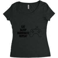 Eat Sleep Dominate Repeat Funny Women's Triblend Scoop T-shirt | Artistshot