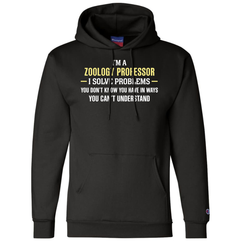 Zoology Professor I Solve Problems Funny Gift Champion Hoodie by thanchashop | Artistshot