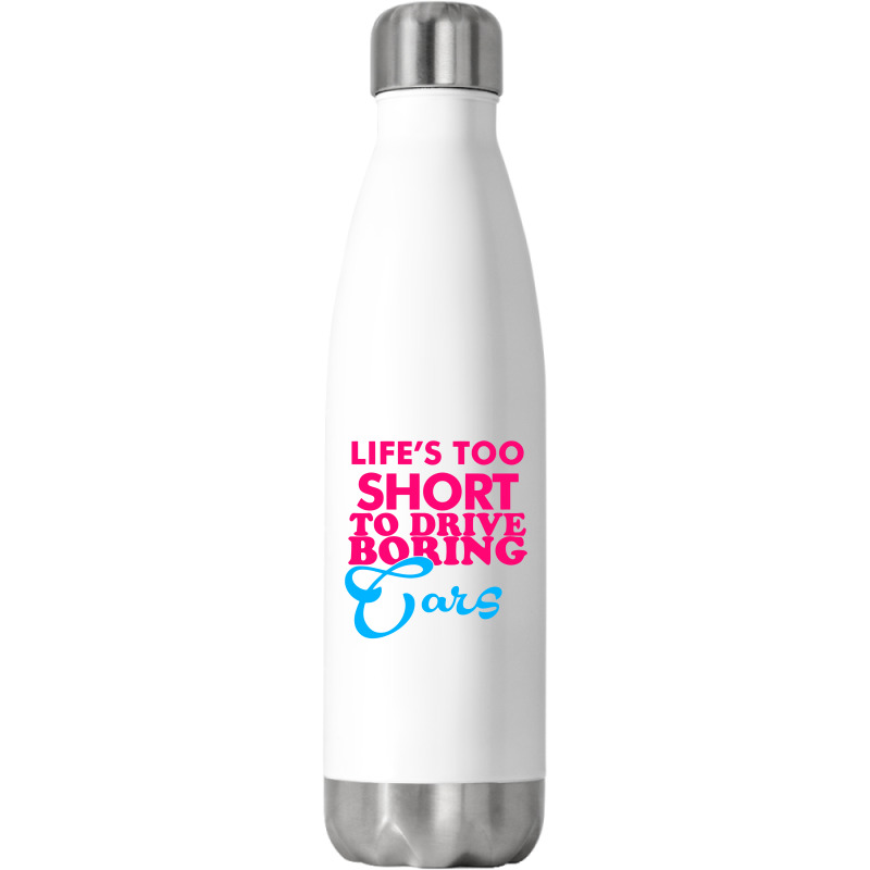 Life's To Short To Drive Boring Car Stainless Steel Water Bottle | Artistshot