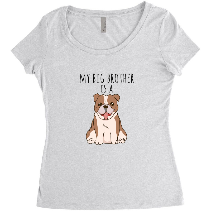 My Big Brother Is A Bulldog Baby Women's Triblend Scoop T-shirt | Artistshot