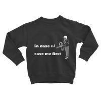 In Case Of Emergency Toddler Sweatshirt | Artistshot