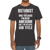 Gift For Freakin' Awesome Botanist Vintage T-shirt | Artistshot