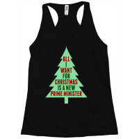 All I Want For Christmas Is A New Prime Minister Racerback Tank | Artistshot