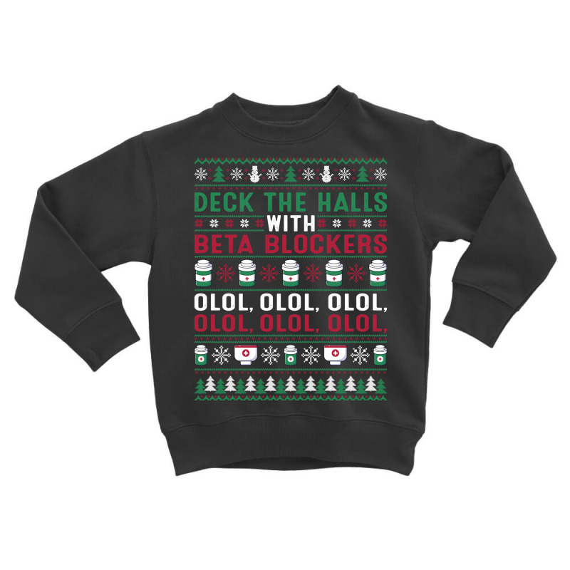 Pharmacist Deck The Halls With Beta Blockers Olol Christmas Sweatshirt Toddler Sweatshirt by gennej | Artistshot